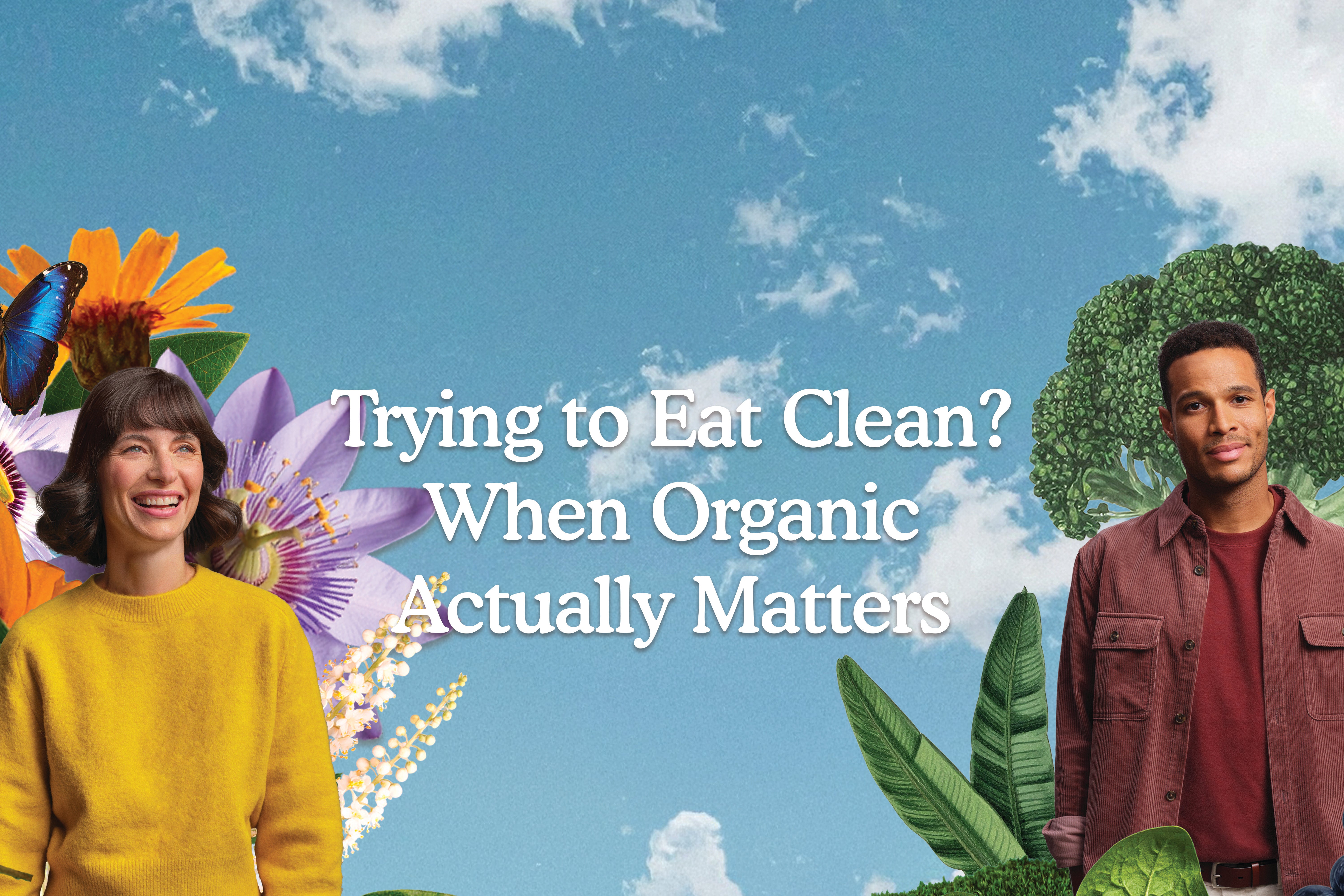 Trying to Eat Clean? When Organic Actually Matters – Garden of Life Canada